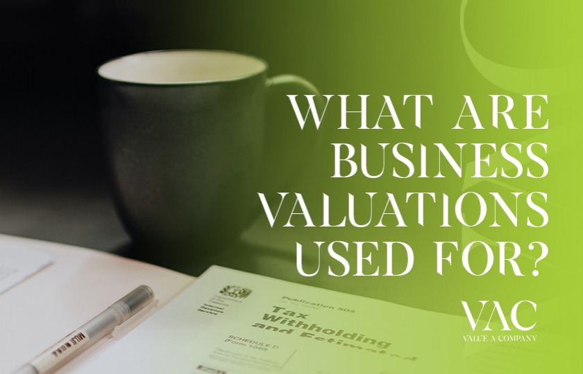 What Are Business Valuations Used For?